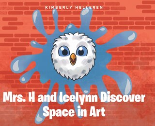 Front cover_Mrs. H and Icelynn Discover Space in Art