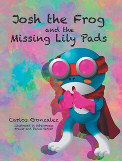 Front cover_Josh the Frog and the Missing Lily Pads