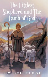 Front cover_The Littlest Shepherd and The Lamb of God