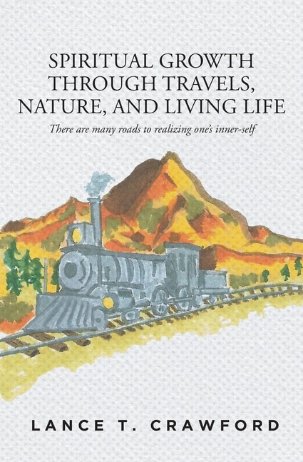 Front cover_Spiritual Growth Through Travels, Nature, And Living Life
