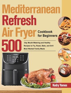 Couverture_Mediterranean Refresh Air Fryer Cookbook For Beginners