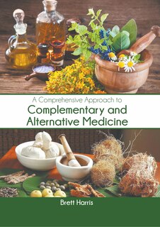 Front cover_A Comprehensive Approach to Complementary and Alternative Medicine