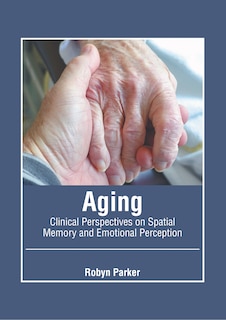 Couverture_Aging: Clinical Perspectives on Spatial Memory and Emotional Perception