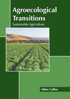 Front cover_Agroecological Transitions: Sustainable Agriculture