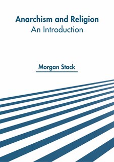 Front cover_Anarchism And Religion: An Introduction