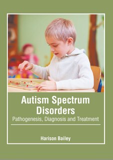 Couverture_Autism Spectrum Disorders: Pathogenesis, Diagnosis And Treatment
