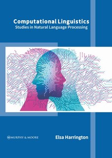 Computational Linguistics: Studies In Natural Language Processing