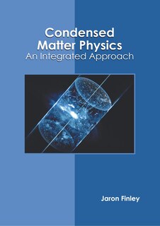 Front cover_Condensed Matter Physics: An Integrated Approach