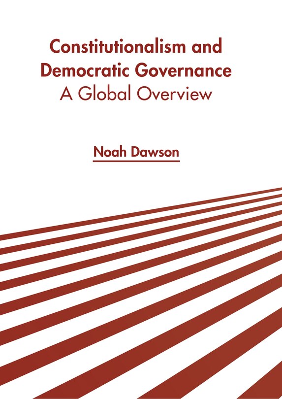 Front cover_Constitutionalism and Democratic Governance: A Global Overview