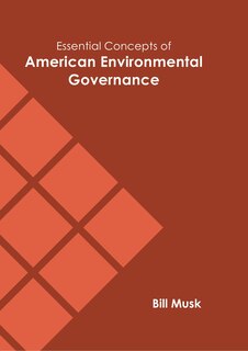 Couverture_Essential Concepts Of American Environmental Governance