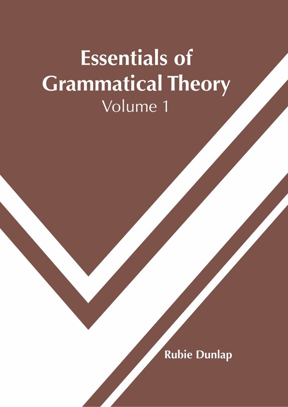 Couverture_Essentials Of Grammatical Theory: Volume 1