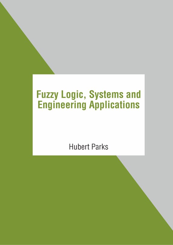 Couverture_Fuzzy Logic, Systems And Engineering Applications