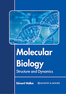 Front cover_Molecular Biology: Structure and Dynamics