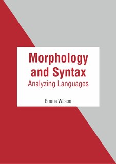 Front cover_Morphology And Syntax: Analyzing Languages