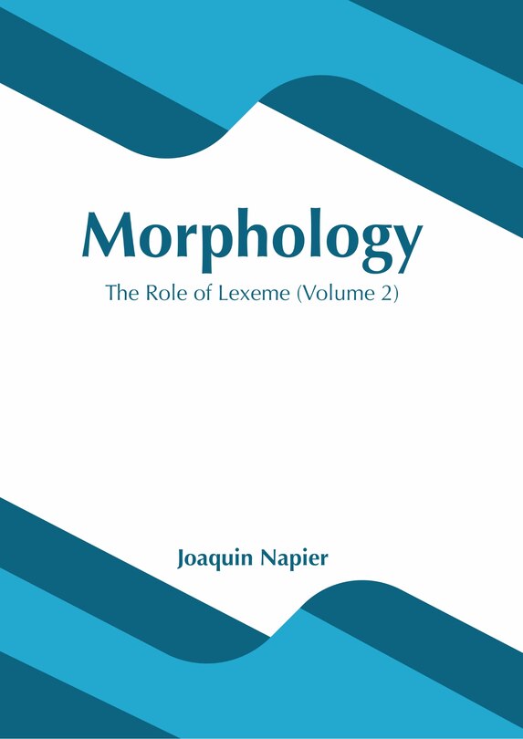 Front cover_Morphology: The Role Of Lexeme (volume 2)