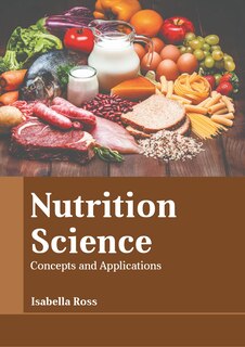Couverture_Nutrition Science: Concepts And Applications