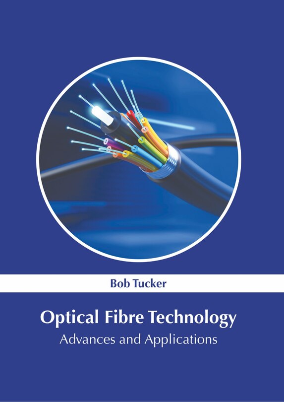 Front cover_Optical Fibre Technology: Advances And Applications