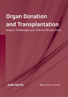 Front cover_Organ Donation and Transplantation: Issues, Challenges and Clinical Perspectives