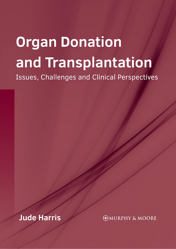 Front cover_Organ Donation and Transplantation: Issues, Challenges and Clinical Perspectives