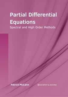 Front cover_Partial Differential Equations: Spectral and High Order Methods