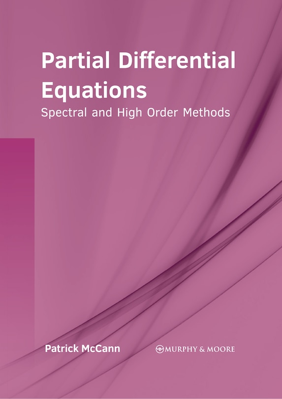 Front cover_Partial Differential Equations: Spectral and High Order Methods