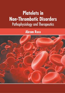 Front cover_Platelets In Non-thrombotic Disorders: Pathophysiology And Therapeutics
