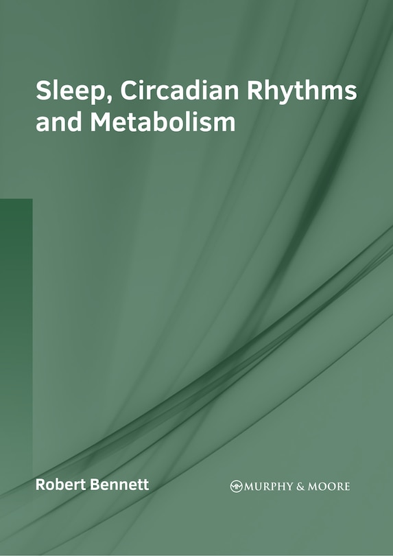 Front cover_Sleep, Circadian Rhythms And Metabolism