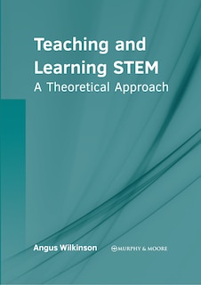 Couverture_Teaching and Learning STEM: A Theoretical Approach