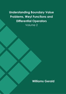 Couverture_Understanding Boundary Value Problems, Weyl Functions And Differential Operators: Volume 2