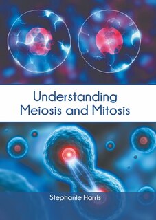 Front cover_Understanding Meiosis And Mitosis
