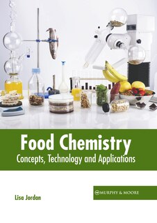 Front cover_Food Chemistry: Concepts, Technology and Applications