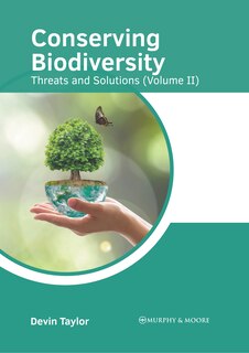 Front cover_Conserving Biodiversity: Threats and Solutions (Volume II)