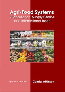 Front cover_Agri-Food Systems: Globalization, Supply Chains and International Trade