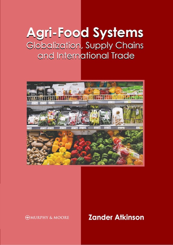 Front cover_Agri-Food Systems: Globalization, Supply Chains and International Trade