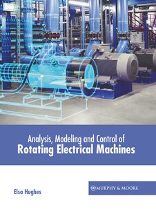 Front cover_Analysis, Modeling and Control of Rotating Electrical Machines