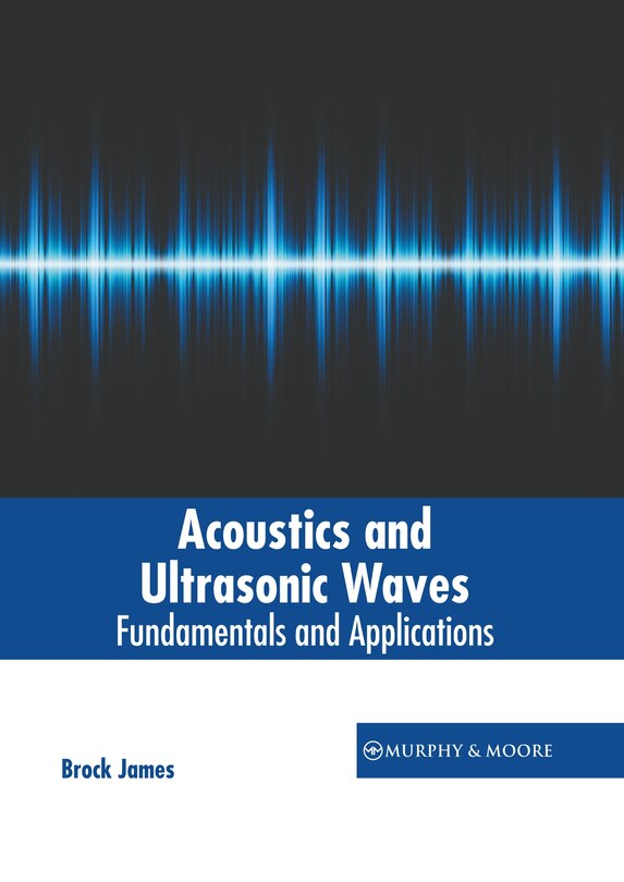 Front cover_Acoustics and Ultrasonic Waves: Fundamentals and Applications