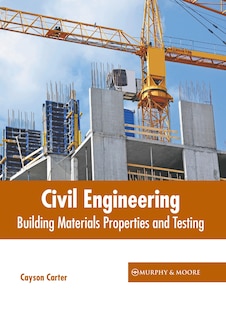 Couverture_Civil Engineering: Building Materials Properties and Testing