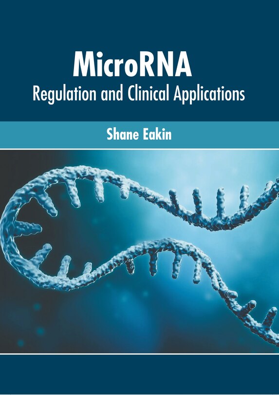 Front cover_MicroRNA: Regulation and Clinical Applications