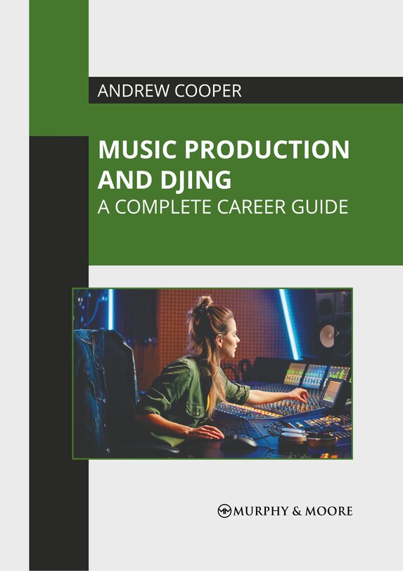 Front cover_Music Production and DJing: A Complete Career Guide