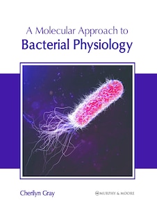 Front cover_A Molecular Approach to Bacterial Physiology