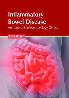 Front cover_Inflammatory Bowel Disease: An Issue of Gastroenterology Clinics