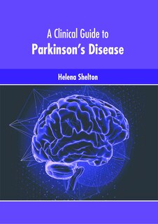 Front cover_A Clinical Guide to Parkinson’s Disease