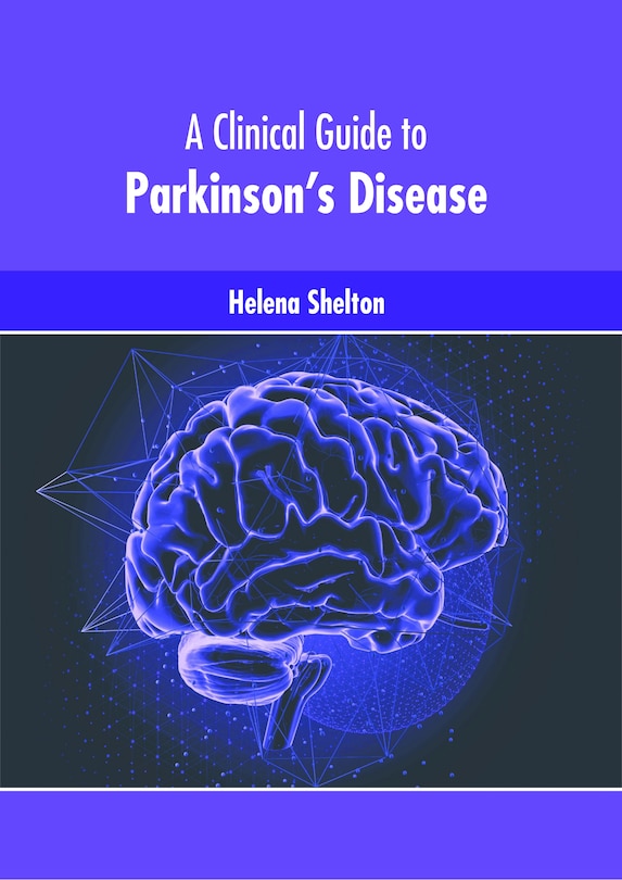 Front cover_A Clinical Guide to Parkinson’s Disease