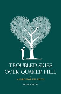 Troubled Skies Over Quaker Hill: A Search for the Truth