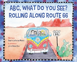 ABC, What Do You See? Rolling Along Route 66