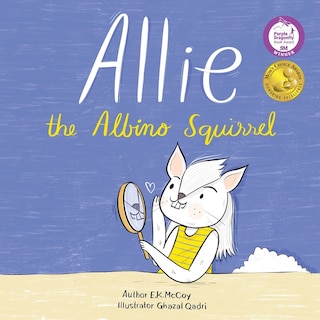 Allie the Albino Squirrel (Mom's Choice Award(R) Gold Medal Recipient)