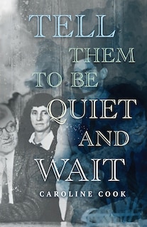 Front cover_Tell Them to Be Quiet and Wait