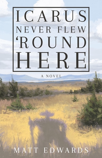 Front cover_Icarus Never Flew 'Round Here