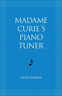 Front cover_Madame Curie's Piano Tuner