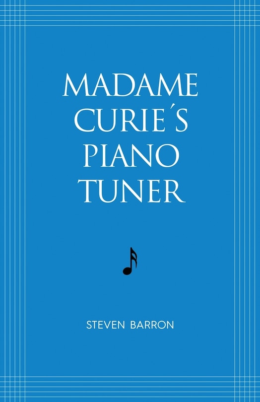 Front cover_Madame Curie's Piano Tuner